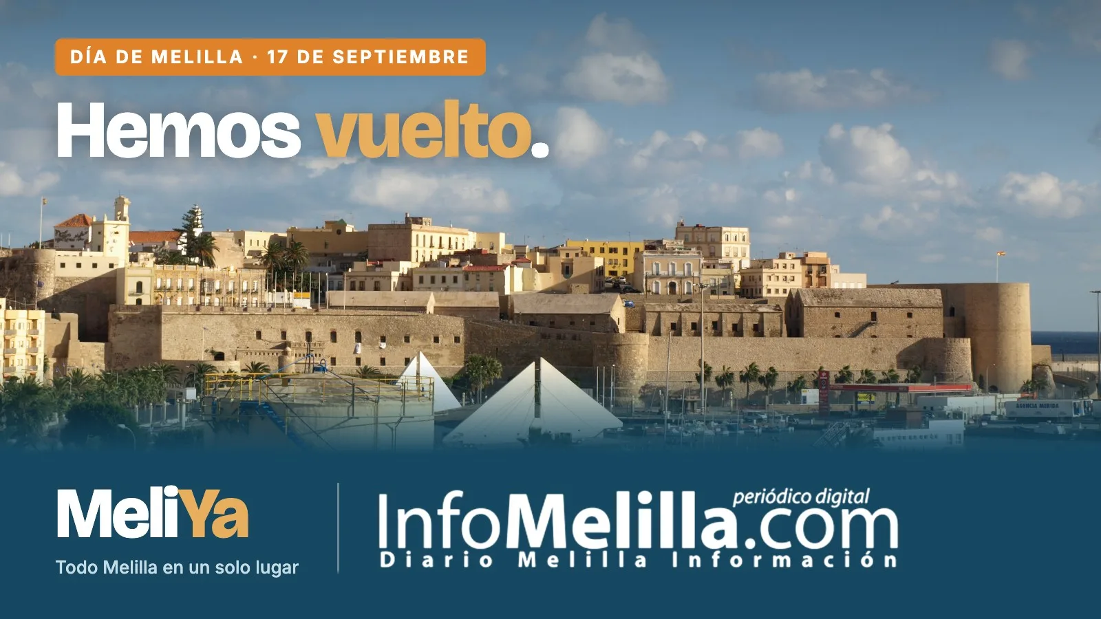 Melilla la Vieja desde el puerto, con los logotipos de MeliYa e InfoMelilla y el texto «Hemos vuelto»