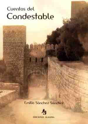 'Cuentos del Condestable', última oferta literaria de Emilio Sánchez Sánchez