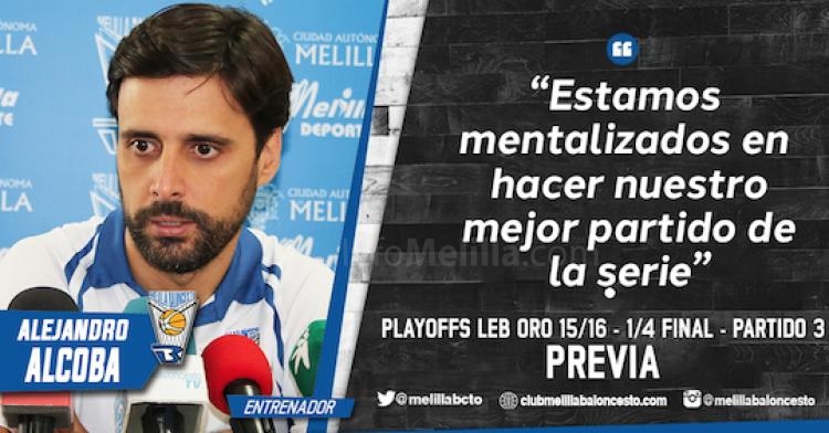 Alejandro Alcoba: “Estamos mentalizados en hacer nuestro mejor partido de la serie"