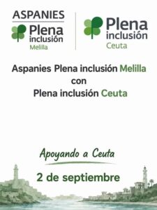 Imagen de la noticia: ASPANIES Melilla envía un mensaje de apoyo a Plena Inclusión Ceuta